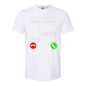 Im Sorry I Missed Your Call I Was On My Other Line Fishing Softstyle CVC T-Shirt