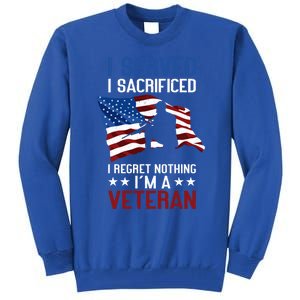 I Served I Sacrificed I Regret Nothing I'm A Veteran Cute Gift Tall Sweatshirt