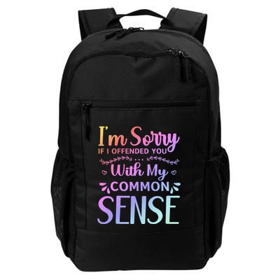 IM Sorry If I Offended You With My Common Sense Sarcastic Daily Commute Backpack