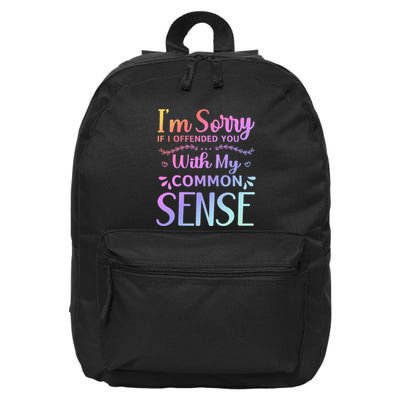 IM Sorry If I Offended You With My Common Sense Sarcastic 16 in Basic Backpack