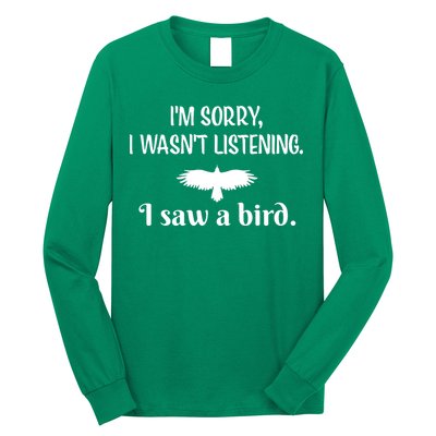Im Sorry I Wasnt Listening I Saw A Bird Animal Lovers Long Sleeve Shirt