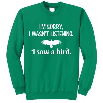 Im Sorry I Wasnt Listening I Saw A Bird Animal Lovers Sweatshirt