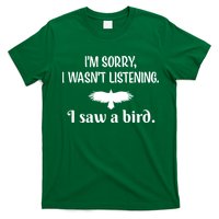 Im Sorry I Wasnt Listening I Saw A Bird Animal Lovers T-Shirt
