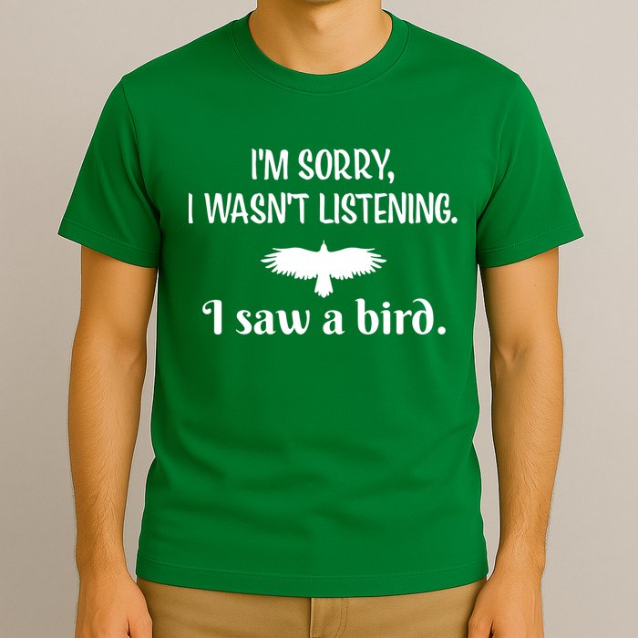 Im Sorry I Wasnt Listening I Saw A Bird Animal Lovers T-Shirt