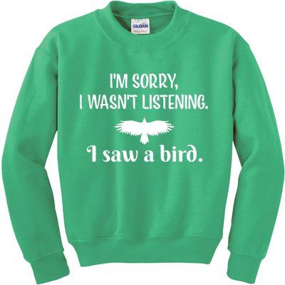 Im Sorry I Wasnt Listening I Saw A Bird Animal Lovers Kids Sweatshirt
