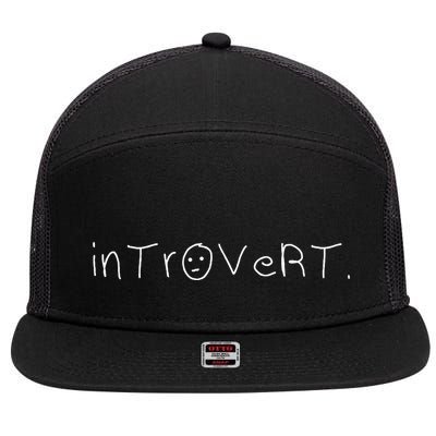 Introvert Shyness Introverts Shy Introverted 7 Panel Mesh Trucker Snapback Hat