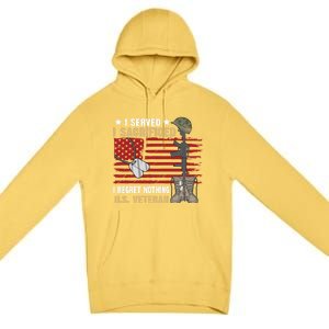 I Served I Sacrificed Us Veteran Awesome Graphic Classic Cool Gift Premium Pullover Hoodie