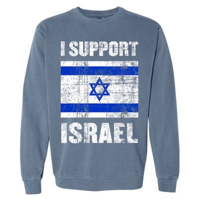 I Support Israel We Stand With Israel I Stand With Israel Garment-Dyed Sweatshirt