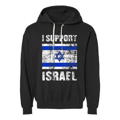 I Support Israel We Stand with Israel I Stand With Israel Garment-Dyed Fleece Hoodie