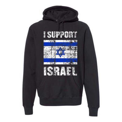 I Support Israel We Stand with Israel I Stand With Israel Premium Hoodie