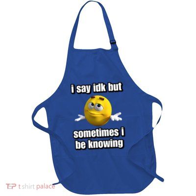 I Say Idk But Sometimes I Be Knowing Full-Length Apron With Pockets