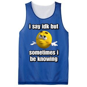 I Say Idk But Sometimes I Be Knowing Mesh Reversible Basketball Jersey Tank