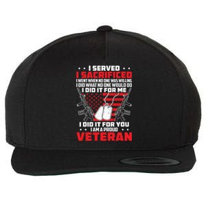 I Served I Sacrificed For Me And You Proud Military Veteran Funny Gift Wool Snapback Cap