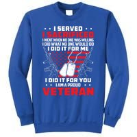 I Served I Sacrificed For Me And You Proud Military Veteran Funny Gift Sweatshirt