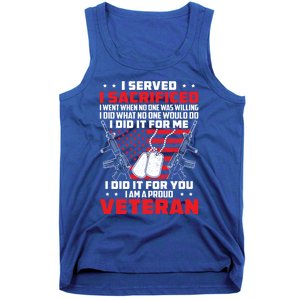 I Served I Sacrificed For Me And You Proud Military Veteran Funny Gift Tank Top