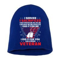 I Served I Sacrificed For Me And You Proud Military Veteran Funny Gift Short Acrylic Beanie