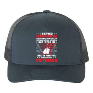 I Served I Sacrificed For Me And You Proud Military Veteran Funny Gift Yupoong Adult 5-Panel Trucker Hat