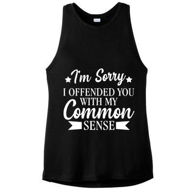 I'm Sorry If I Offended You With My Common Sense Ladies PosiCharge Tri-Blend Wicking Tank