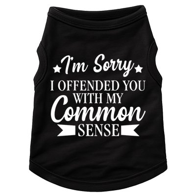 I'm Sorry If I Offended You With My Common Sense Doggie Tank