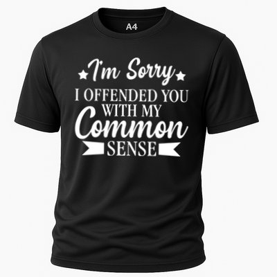 I'm Sorry If I Offended You With My Common Sense Performance Shirt