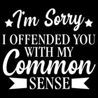 I'm Sorry If I Offended You With My Common Sense 16 in Basic Backpack