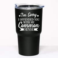 I'm Sorry If I Offended You With My Common Sense Tumbler
