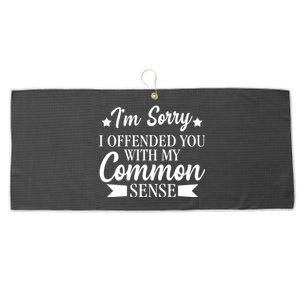 I'm Sorry If I Offended You With My Common Sense Large Microfiber Waffle Golf Towel