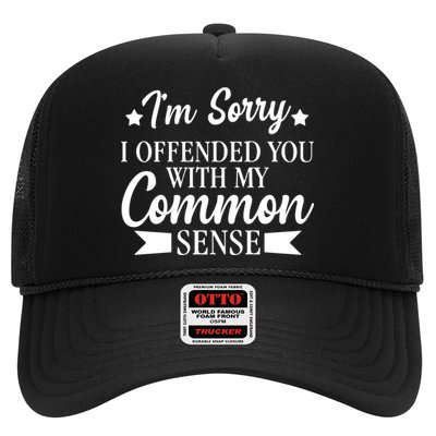 I'm Sorry If I Offended You With My Common Sense Trucker Hat