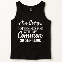 I'm Sorry If I Offended You With My Common Sense Tank Top