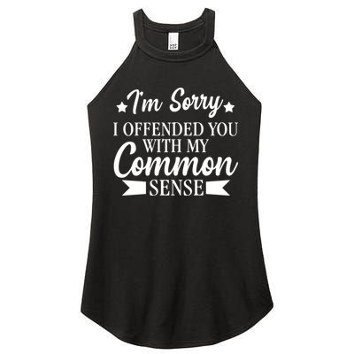 I'm Sorry If I Offended You With My Common Sense Women's Perfect Tri Rocker Tank
