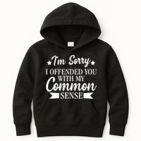 I'm Sorry If I Offended You With My Common Sense Kids Hoodie