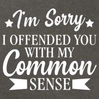 I'm Sorry If I Offended You With My Common Sense Cotton Canvas Backpack