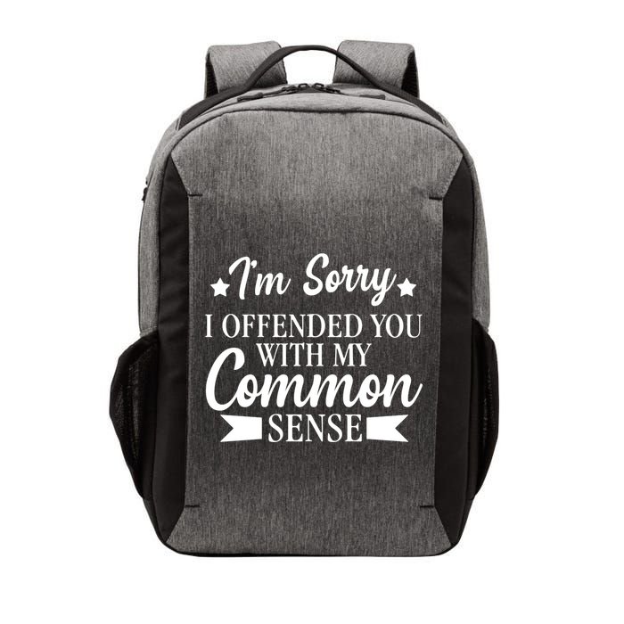 I'm Sorry If I Offended You With My Common Sense Vector Backpack