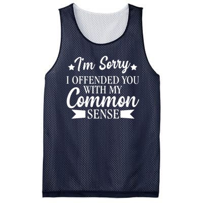 I'm Sorry If I Offended You With My Common Sense Mesh Reversible Basketball Jersey Tank