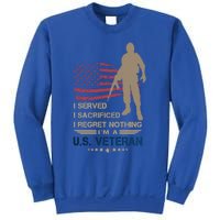 I Served I Sacrificed I Regret Nothing Us Veterans Day Gift Sweatshirt