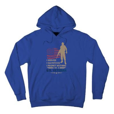 I Served I Sacrificed I Regret Nothing Us Veterans Day Gift Tall Hoodie