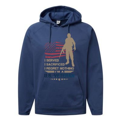 I Served I Sacrificed I Regret Nothing Us Veterans Day Gift Performance Fleece Hoodie