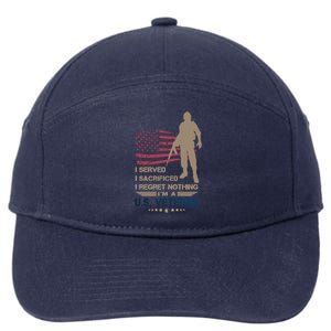 I Served I Sacrificed I Regret Nothing Us Veterans Day Gift 7-Panel Snapback Hat