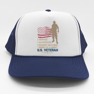 I Served I Sacrificed I Regret Nothing Us Veterans Day Gift Trucker Hat