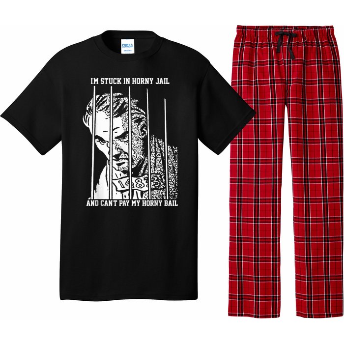 Im Stuck In Horny Jail And Cant Pay My Horny Bail Pajama Set