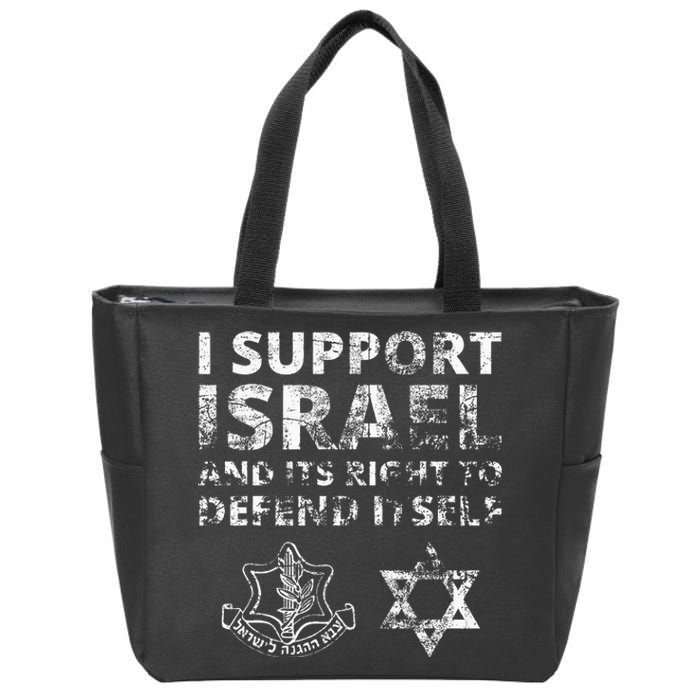 I Support Israel And Its Right To Defend Itself Zip Tote Bag