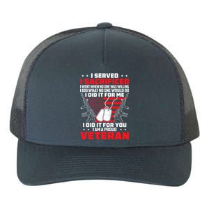 I Served I Sacrificed For Me And You Proud Military Veteran Gift Yupoong Adult 5-Panel Trucker Hat