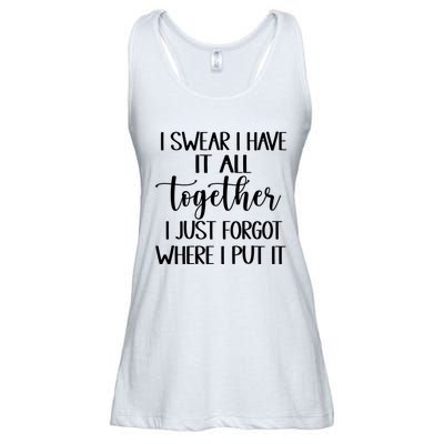 I Swear I Have It All Together I Just Forgot Where I Put It Ladies Essential Flowy Tank