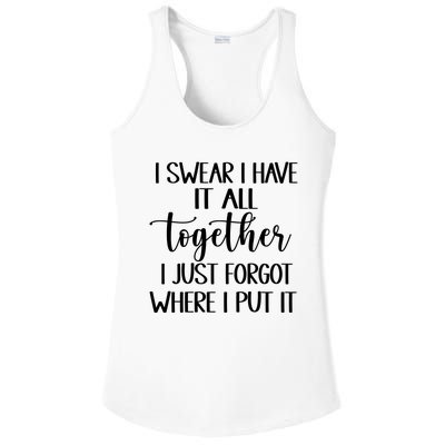 I Swear I Have It All Together I Just Forgot Where I Put It Ladies PosiCharge Competitor Racerback Tank