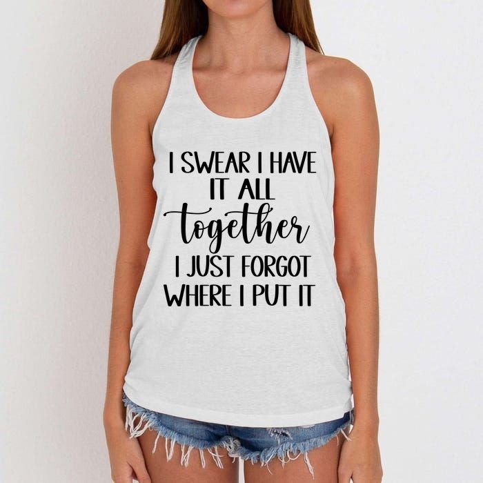 I Swear I Have It All Together I Just Forgot Where I Put It Women's Knotted Racerback Tank