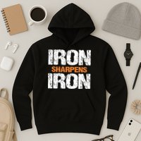 Iron Sharpens Iron Funny Christian Hoodie