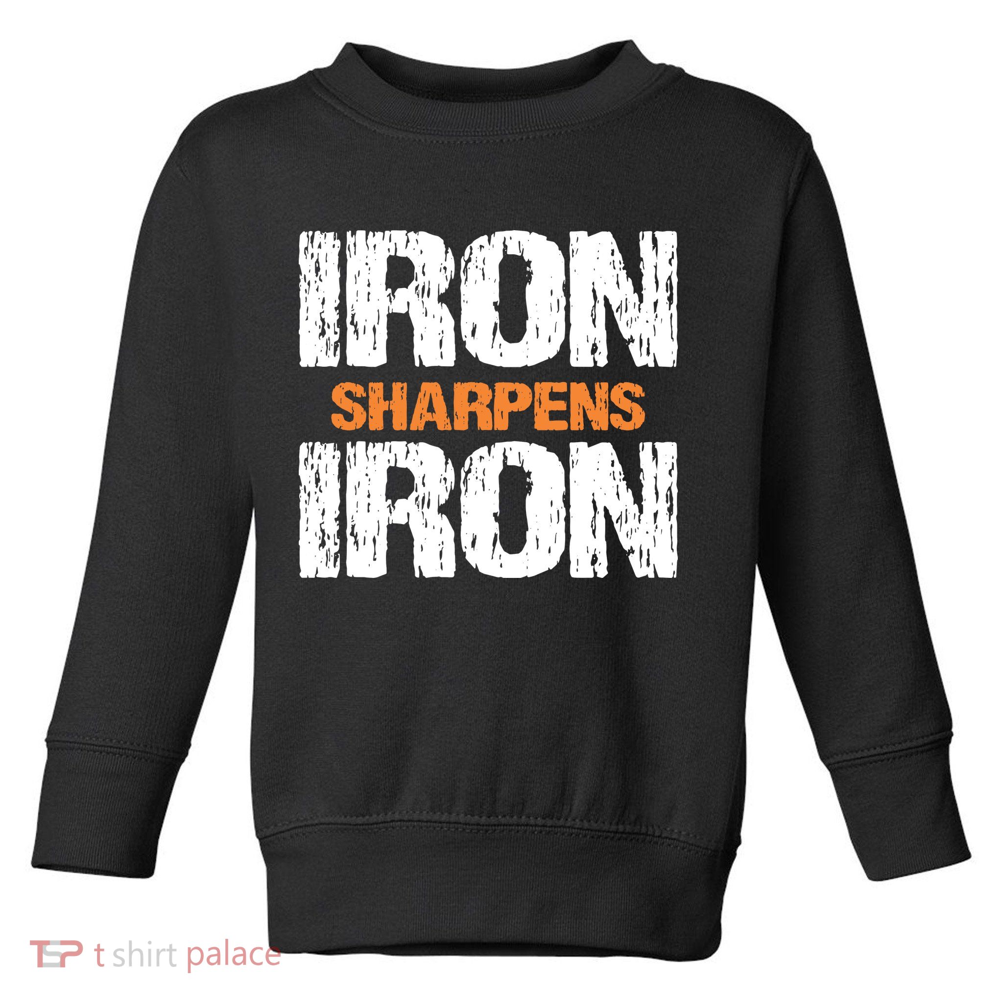 Iron Sharpens Iron Funny Christian Toddler Sweatshirt