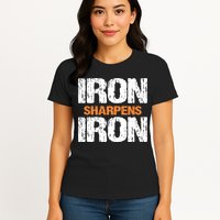 Iron Sharpens Iron Funny Christian Womens T-Shirt