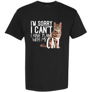 I'm Sorry I Can't I Have Plans With My Cat Cool Gift Garment-Dyed Heavyweight T-Shirt