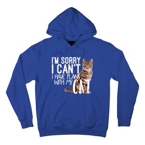 I'm Sorry I Can't I Have Plans With My Cat Cool Gift Hoodie